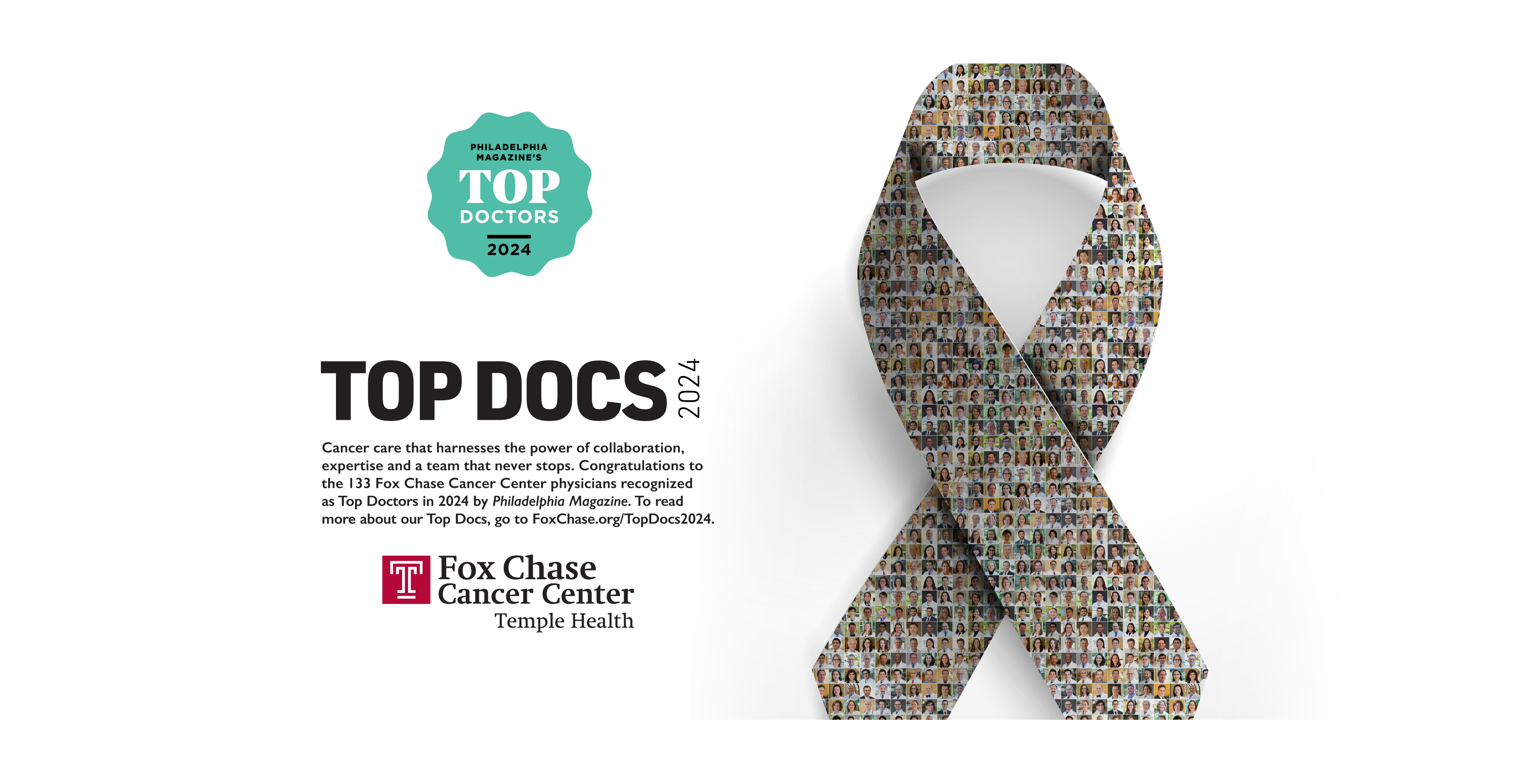Philadelphia Magazine's Top Doctors 2024 Badge: Cancer care that harnesses the power of collaboration, expertise and a team that never stops.  Congratulations to the 133 Fox Chase Cancer Center physicians recognized as Top Doctors in 2024 by Philadelphia Magazine. To read more about our Top Docs, go to FoxChase.org/TopDocs2024.
