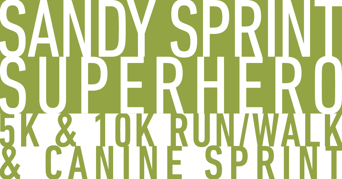 Sandy Sprint Superhero 5K & 10K Run/Walk