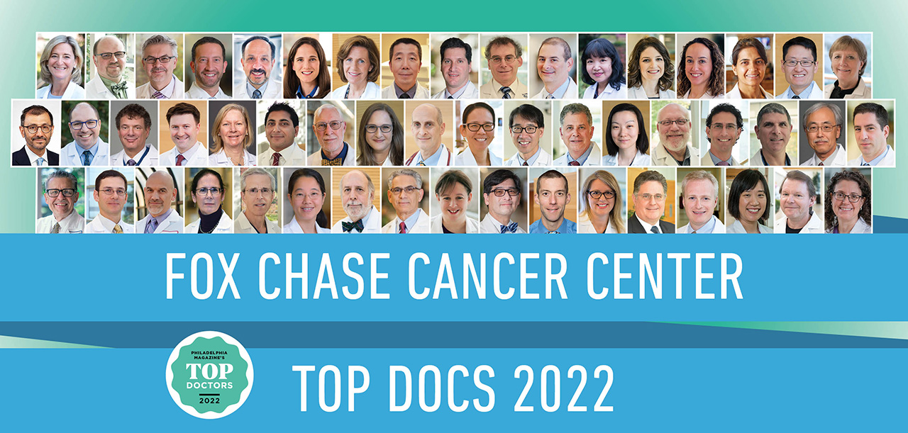 Top Docs 2022 at Fox Chase Cancer Center